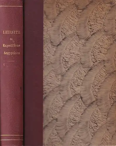 Leibniz, Gottfired Wilhelm. - Onno Klopp: Leibnitii de expeditione Aegyptiaca Ludovico XV Franciae Regi proponenda Scripta quae Supersunt omnia adjecta praefatione historico-critica edidit Klopp. 
