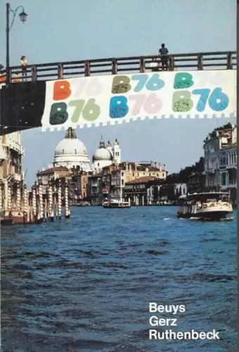 Biennale 1976 Venedig. - Joseph Beuys, Jochen Gerz, Reiner Ruthenbeck: Biennale 76 Venedig. Deutscher Pavillon - Beuys, Gerz, Ruthenbeck. 
