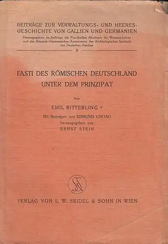 Ritterling, Emil & Edmund Groag; Ernst Stein (Ed.): Fasti des römischen Deutschland unter dem Prinzipat. (= Beiträge Zur Verwaltungs- und Heeres- Geschichte Von Gallien Und Germanien II ). 