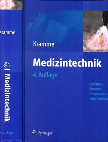 Kramme, Rüdiger: Medizintechnik. Verfahren - Systeme -Informationsverarbeitung. 4.A. 2011. 