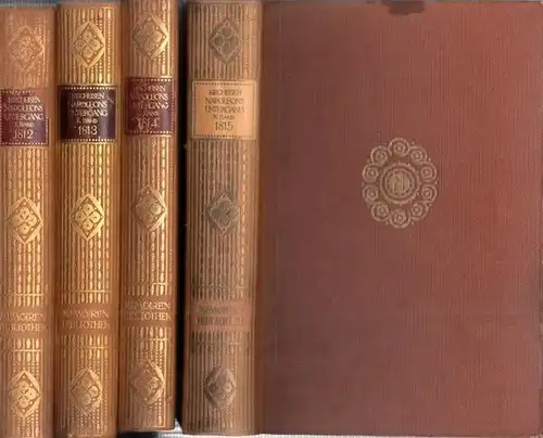 Kircheisen, Friedrich  M. (Hrsg.): Napoleons Untergang in vier Bänden. Ausgewählte Memoirenstücke hrsg. von F.M. Kircheisen. (= Memoiren Bibliothek IV. Serie Bände 2 und 11, / V.Serie  Bände 1 und 5). 
