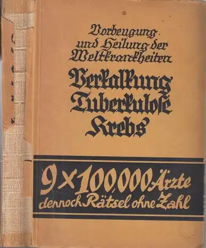 Trapp, Maxim: 9 x 100 000 Aerzte   dennoch Rätsel ohne Zahl ! Die Wahrheit über die Verkalkung ! / über den Krebsprozeß !.. 