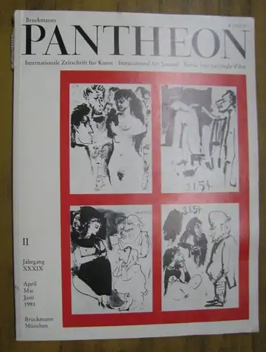 Pantheon. Heft II, 1981: April   Mai   Juni, XXXIX. Jahrgang. Internationale Zeitschrift für Kunst / International art journal / Revue internationale d'.. 