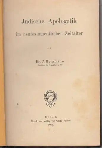 Bergmann, J(uda): Sammelband. - Inhalt:  Jüdische Apologetik im neutestamentlichen Zeitalter / Die stoische Philosophie und die jüdische Frömmigkeit / Mildtätigkeit / Geschichte und Legende / Les elements juifs dans les pseudo-Clementines. 