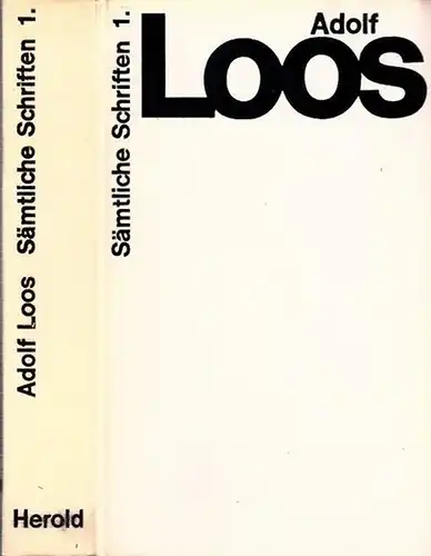 Loos, Adolf - Franz Glück (Hrsg.): Ins Leere gesprochen 1897 - 1900 UND Trotzdem 1900 - 1930 (= Sämtliche Schriften in zwei Bänden, erster Band (mehr nicht erschienen)). 