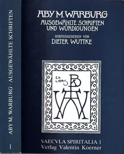 Warburg, Aby M. - Dieter Wuttke (Hrsg.): Ausgewählte Schriften und Würdigungen (= Saecula Spiritalia Band 1). 