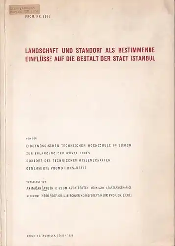 Akgün, Armagan: Landschaft und Standort als bestimmende Einflüsse auf die Gestalt der Stadt Istanbul. 
