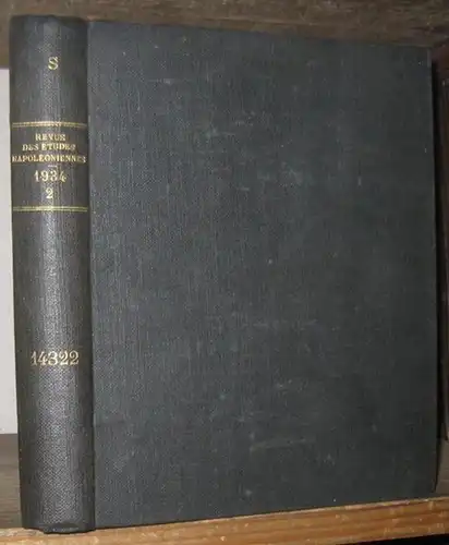 Napoleon. - Revue des etudes Napoleoniennes. - Albert Meynier / Lucien Graux / L. Laudy / Edouard Driault / P.-E. Bordeaux / Frederic Camp et autres: Revue des etudes Napoleoniennes. Juillet-decembre 1933, 22e annee, Tome 38. 
