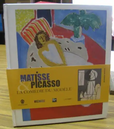Matisse, Henri / Picasso, Pablo. - sous la direction de Claudine Grammont: Matisse & Picasso - La comedie du modele. - Catalogue a l' occasion de l' exposition 2018. 
