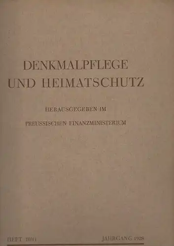 Denkmalpflege und Heimatschutz. - Preussisches Finanzministerium (Herausgeber). - Schriftleitung : Gustav Lampmann: Denkmalpflege und Heimatschutz. Jahrgang 30, Nummer 10 / 11, 1928. - Inhalt:...