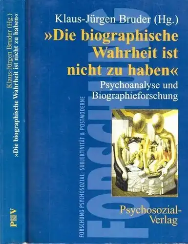Bruder, Klaus-Jürgen (Herausgeber): Die biographische Wahrheit ist nicht zu haben. 
