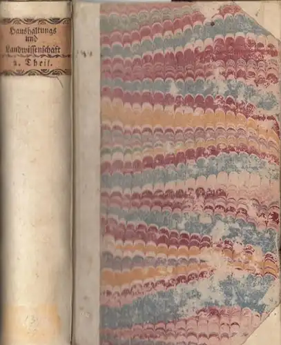 [Hale, Tomas]   [Hohenthal, P.v.] (Übersetzung): Allgemeine Haushaltungs  und Landwissenschaft, aus den sichersten und neuesten Erfahrungen und Entdeckungen, geprüfet und in Ausübung gebracht.. 