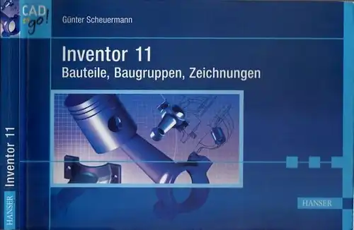 Scheuermann, Günter (Verfasser): Inventor 11 -Bauteile, Baugruppen, Zeichnungen. 