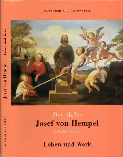 Hempel, Josef von.- Rychlik, Otmar (Mitwirkender);Steeb, Christian (Mitwirkender): Der Maler Josef von Hempel (1800 - 1871) - Leben und Werk. 