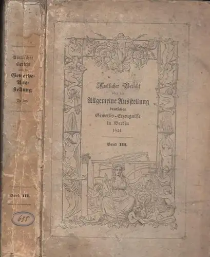 Gewerbeausstellung: Gewerbeausstellung. 2. Teil, 2. Abteilung UND 3. Theil in einem Buch : Amtlicher Bericht über die allgemeine Deutsche Gewerbe Ausstellung zu Berlin im Jahre.. 