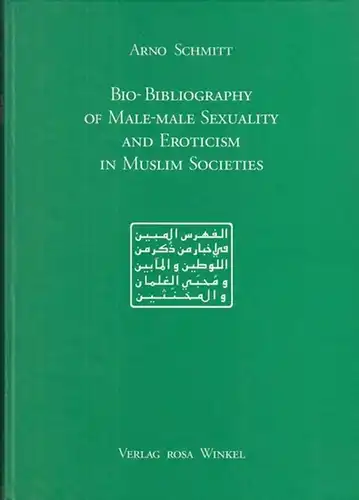 Schmitt, Arno: Bio-bibliography of male-male sexuality and eroticism in Muslim societies. 