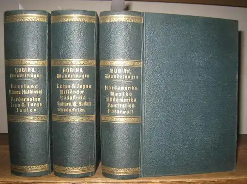 Hobirk, F: Bände 11 - 25 in 3 Büchern: Wanderungen auf dem Gebiete der Länder- und Völkerkunde. Ein Hausbuch für jedermann. Nach den neuesten Reisewerken.. 