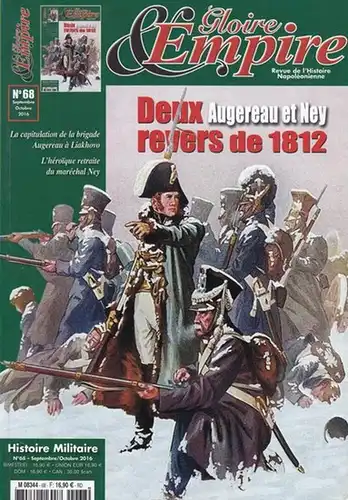 Napoleon Bonaparte. - Gloire & Empire. - directeur: Bernard Sadoun: Gloire & Empire. No. 68, Septembre - octobre 2016: Deux revers de 1812 - Augereau et Ney. - La capitulation de la brigade Augereau a Liakhove / L' heroique retraite du marechal Ney. - Rev