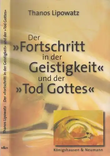 Der ' Fortschritt in der Geistigkeit ' und der ' Tod Gottes '