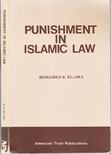 El-Awa, Mohamed S: Punishment in Islamic Law: A Comparative Study. 