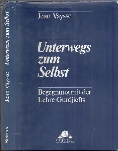 Gurdjieff, Georges (ca. 1866 - 1949) - Jean Vaysse: Unterwegs zum Selbst - Begegnung mit der Lehre Gurdjieffs. 