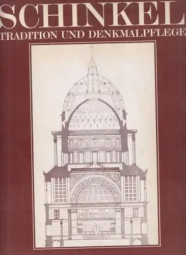 Schinkel, Karl Friedrich - Ludwig Deiters, Peter Ruegg, Peter Goralczyk u.a: Karl Friedrich Schinkel - Tradition und Denkmalpflege. Mit einer Schinkel-Biographie von Franz Kugler aus den Jahre 1842. 