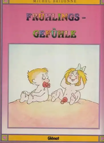 Bridenne, Michel: Frühlingsgefühle. 