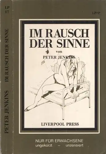 Jenkins, Peter - F.K. Hansen (Übers.): Im Reich der Sinne (ungekürzt, unzensiert) (= Liverpool Press Paperback, Band 17). 