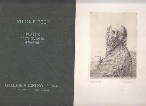 Peer, Rudolf - Janine Mautsch, Kerstin und Chistoph Pudelko: Rudolf Peer - Plastik - Zeichnungen - Graphik. Mit Original-Radierung (Probeabzug). 