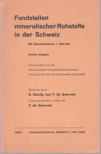 Kündig, E. - F. de Quervain (Bearb.) - Schwezerische geotechnische Kommission (Hrsg.): Fundstellen mineralogischer Rohstoffe in der Schweiz. Mit Übersichtskarte 1 : 600.000. 