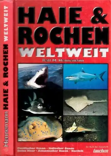 Hennemann, Ralf Michael (Mitwirkender): Haie & Rochen weltweit. Pazifischer Ozean, Indischer Ozean, Rotes Meer, Atlantischer Ozean, Karibik.