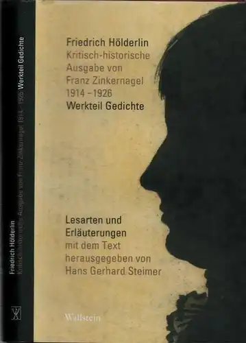 Hölderlin, Friedrich - Franz Zinkernagel / Hand Gerhard Steimer (Hrsg.): Friedrich Hölderlin - Kritisch-historische Ausgabe von Franz Zinkernagel 1914 - 1926. Werkteil Gedichte. Lesarten und...