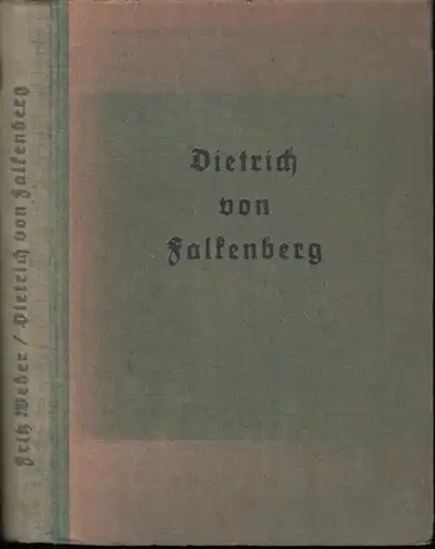 Falkenberg, Dietrich von. - Fritz Weber: Dietrich von Falkenberg. Ein Lebens- und Zeitbild aus dem 17. Jahrhundert. 