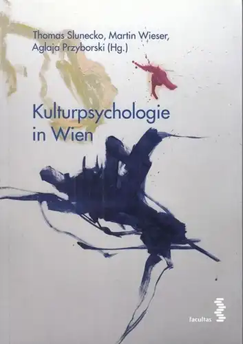 Slunecko, Thomas / Wieser, Martin / Przyborski, Aglaja ( Herausgeber): Kulturpsychologie in Wien. 