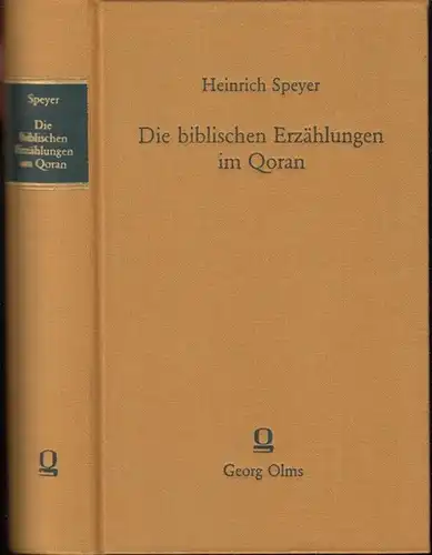 Speyer, Heinrich: Die biblischen Erzählungen im Qoran. - Nachdruck der Ausgabe 1931. 
