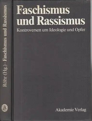 Röhr, Werner (Herausgeber): Faschismus und Rassismus. Kontroversen um Ideologie und Opfer. 