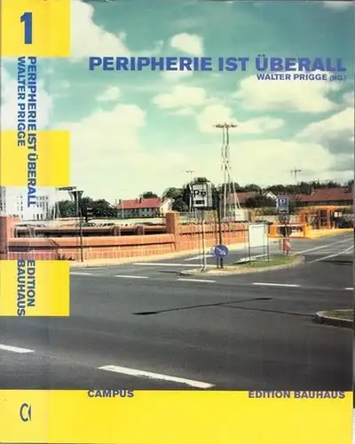 Prigge, Walter (Herausgeber): Peripherie ist überall - zusammengestellt von Walter Prigge. (= Edition Bauhaus, Band 1). 
