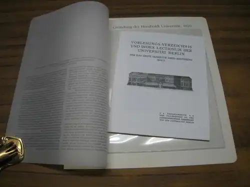 BerlinArchiv herausgegeben von Hans Werner Klünner und Helmut Börsch Supan: Gründung der Humboldt Universität, 1810 ( Vorlesungs Verzeichnis und Index lectionum der Universität Berlin für.. 