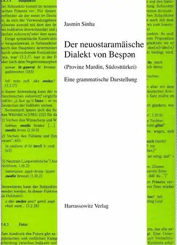 Sinha, Jasmin (Verfasser) - Otto Jastrow (Hrsg.): Der neuostaramäische Dialekt von Bespen (Bespin) - (Provinz Mardin, Südosttürkei). Eine grammatische Darstellung. (= Semitica Viva, Band 24). 