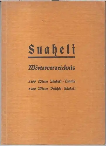 Suaheli. - zusammengestellt von K. Roehl: Wörterverzeichnis zum 'Wegweiser in die Suaheli-Sprache' von Delius-Roehl. - Suaheli-Deutsch / Deutsch-Suaheli. 