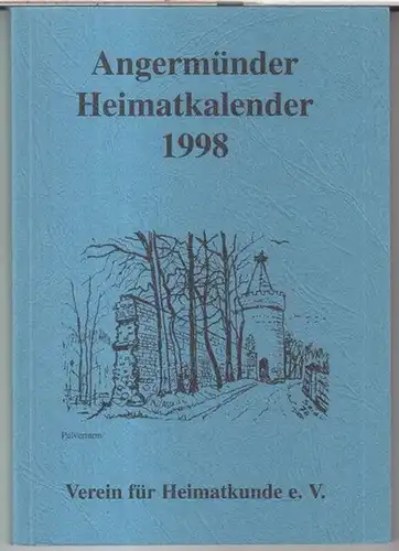Angermünde. - Heimatkalender. - D. Kukla u. a: Angermünder Heimatkalender 1998. - Aus dem Inhalt: D. Kukla - Der Angermünder Pulverturm / Aus der Chronik...