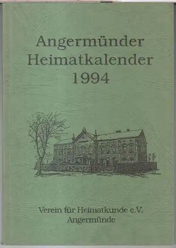 Angermünde. - Heimatkalender. - D. Kukla u. a: Angermünder Heimatkalender 1994. - Aus dem Inhalt: D. Kukla - Kreis Angermünde 1817 - 1993 / 135...