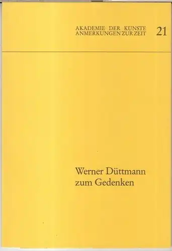 Düttmann, Werner: Werner Düttmann zum Gedenken. Präsident der Akademie der Künste 1971   1983 ( = Anmerkungen zur Zeit, 21 ).   Aus.. 