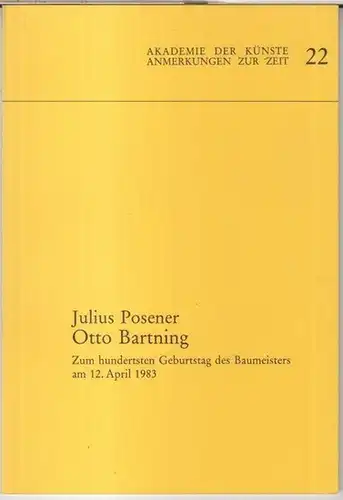 Bartning, Otto. - Julius Posener: Otto Bartning. Zum hundertsten Geburtstag des Baumeisters am 12. April 1983 ( = Anmerkungen zur Zeit, 22 ). 