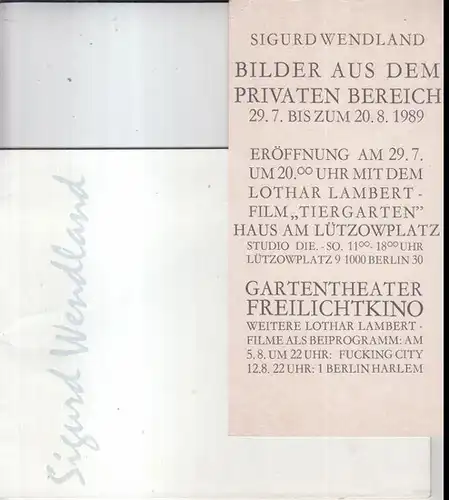 Wendland, Sigurd. - Galerie am Savignyplatz, Berlin: Sigurd Wendland ( Bilder aus dem privaten Bereich - Ausstellung in Berlin, 1989 ). 