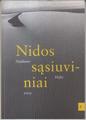 Nidos Sasiuviniai / Niddener Hefte. - Karl Schlögel / Adam Krzeminski / Nerija Putinaite: Nidos Sasiuviniai / Niddener Hefte. I, 2005. - Turinys / Inhalt:...