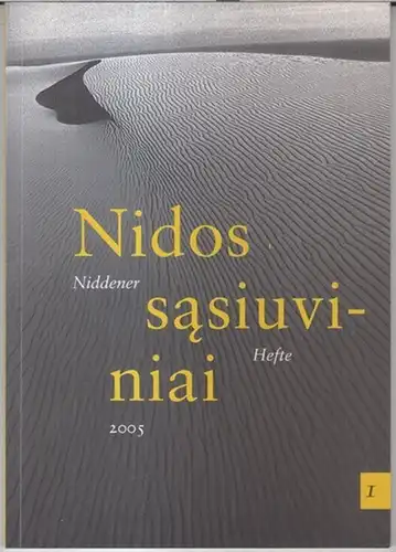 Nidos Sasiuviniai / Niddener Hefte.   Karl Schlögel / Adam Krzeminski / Nerija Putinaite: Nidos Sasiuviniai / Niddener Hefte. I, 2005.   Turinys.. 