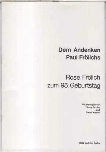 Frölich, Paul. - Rose Frölich. - herausgegeben von Henryk Skrzypczak. - mit Beiträgen von Henry Jacoby und Bernd Klemm: Dem Andenken Paul Frölichs. - Rose...