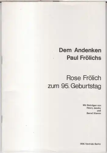 Frölich, Paul.   Rose Frölich.   herausgegeben von Henryk Skrzypczak.   mit Beiträgen von Henry Jacoby und Bernd Klemm: Dem Andenken Paul.. 