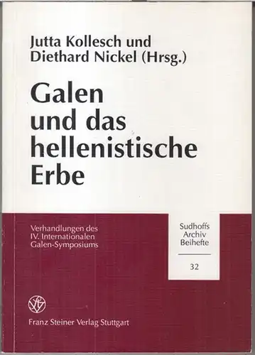 Galen ( Galenos von Pergamon ). - Jutta Kollesch / Diethard Nickel ( Hrsg. ). - mit Beiträgen von Vivian Nutton, Jonathan Barnes, Paola Manuli...